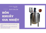 BỒN KHUẤY GIA NHIỆT HÓA CHẤT